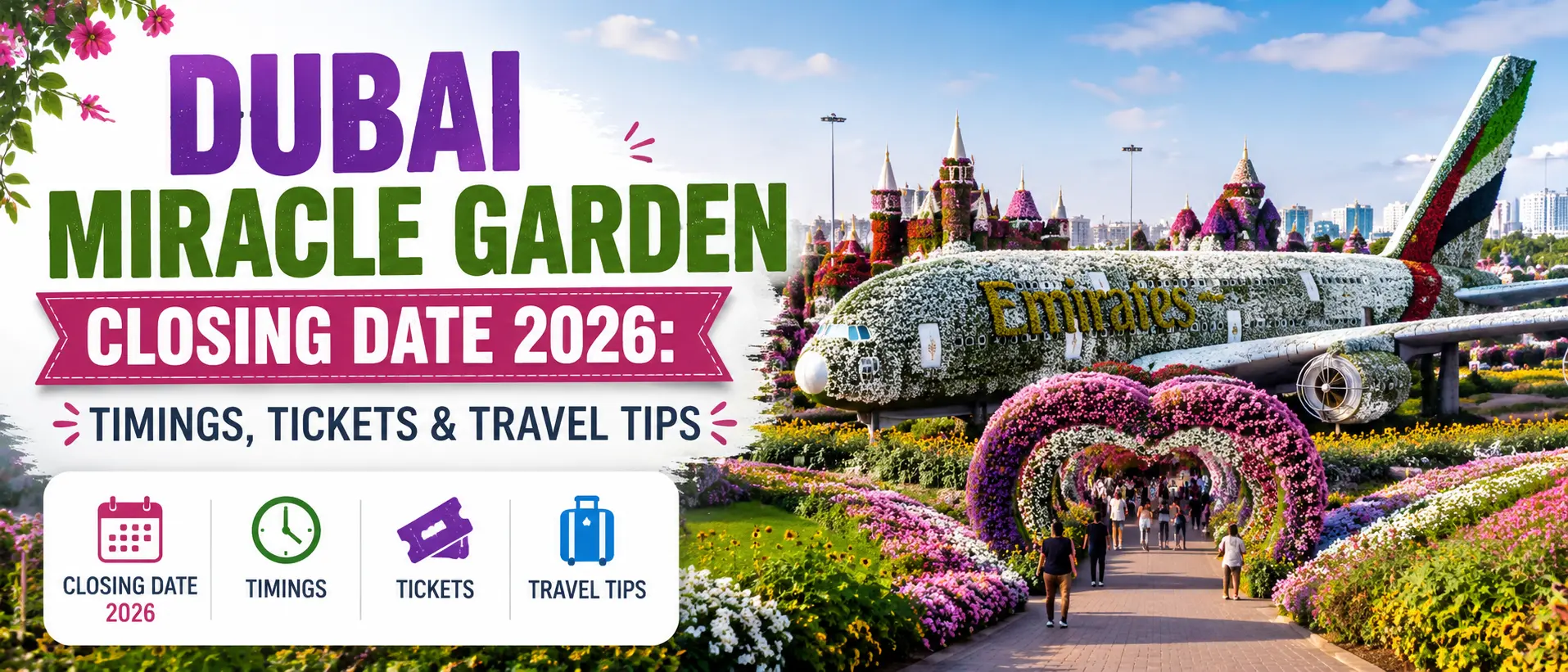 Dubai Miracle Garden Closing Date 2026: Timings, Tickets & Travel Tips